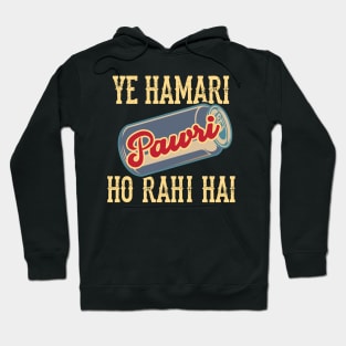 Ye Hamari Pawri Oh rahi hai Hindi Meme Quote Party design Hoodie